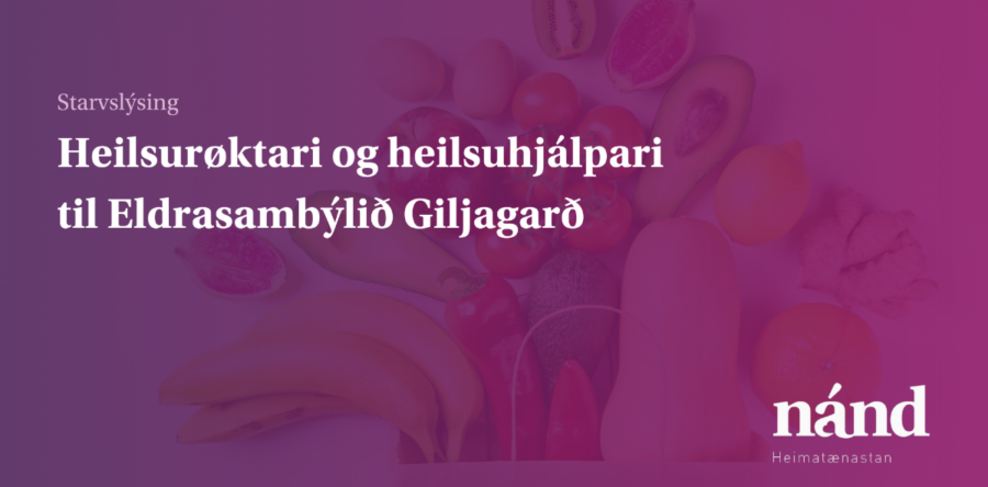Heilsurøktari og heilsuhjálpari til Eldrasambýlið Giljagarð í Leirvík