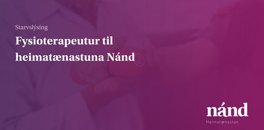 Fysioterapeutur til heimatænastuna Nánd