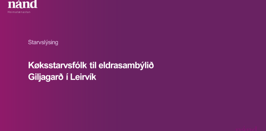 Eitt fast starv á setanarbrøki 32 t/viku er leyst at søkja á eldrasambýlinum Giljagarði Leirvík, at byrja 1. januar 2024.