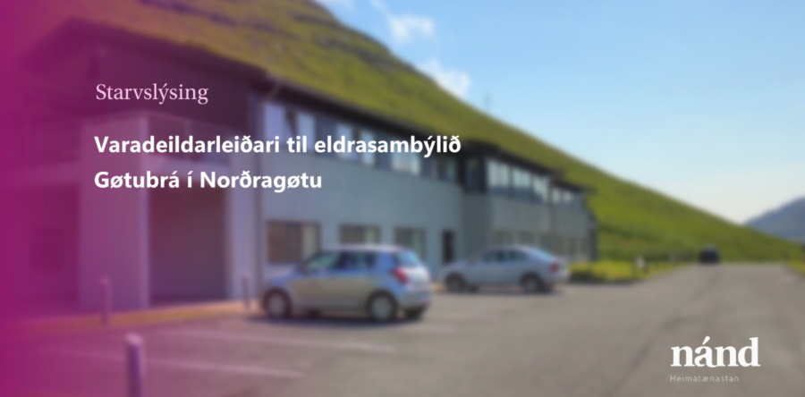 Varadeildarleiðari til Eldrasambýlið Gøtubrá í Norðragøtu