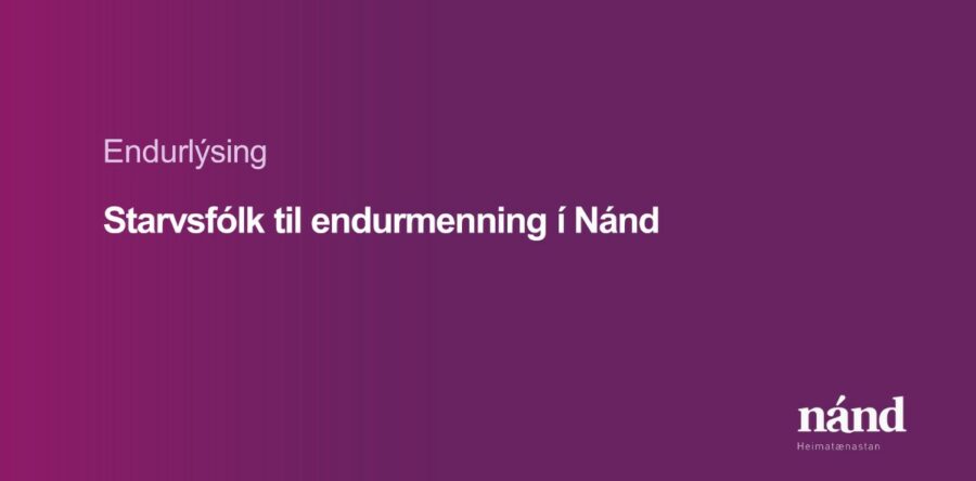 Endurlýsing eftir starvsfólki til endurmenning í Nánd