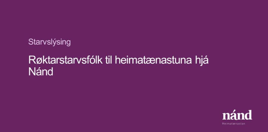 Røktarstarvsfólk til heimatænastuna hjá Nánd