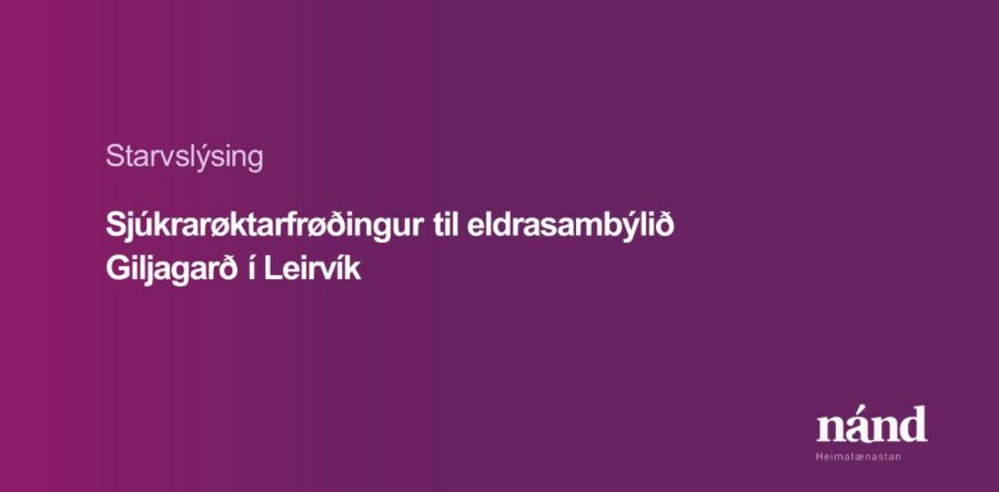 Sjúkrarøktarfrøðingur til Giljagarð í Leirvík