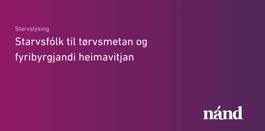 Starvsfólk til tørvsmetan og fyribyrgjandi heimavitjan
