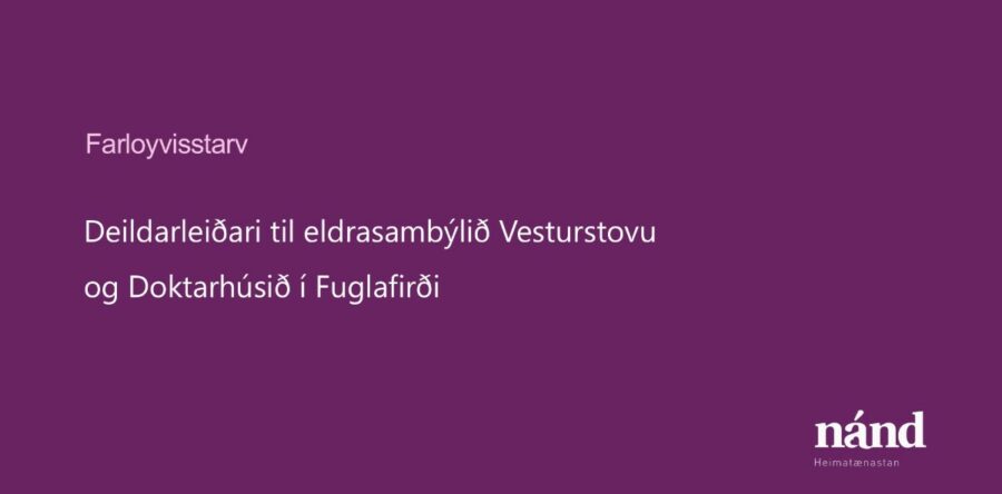 Farloyvisstarv sum deildarleiðari á Vesturstovu og Doktarahúsunum í Fuglafirði