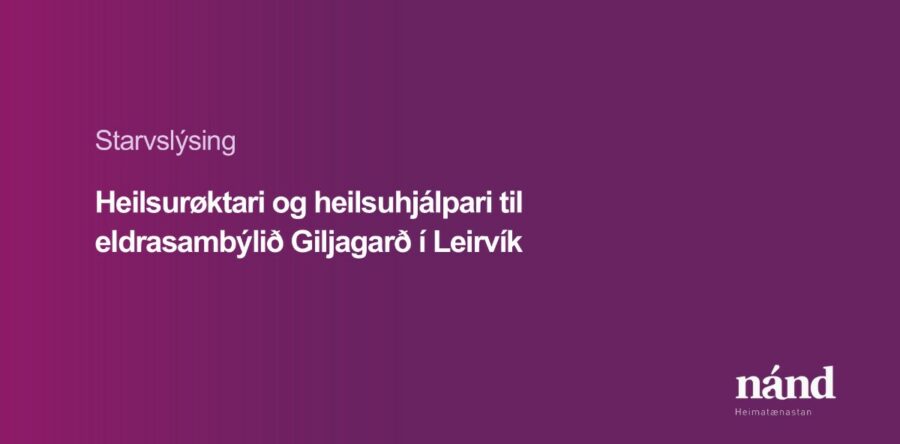 Heilsurøktarar og heilsuhjálparar til Eldrasambýlið Giljagarð í Leirvík
