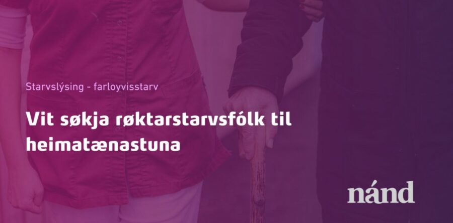 Røktarstarvsfólk til heimatænastuna