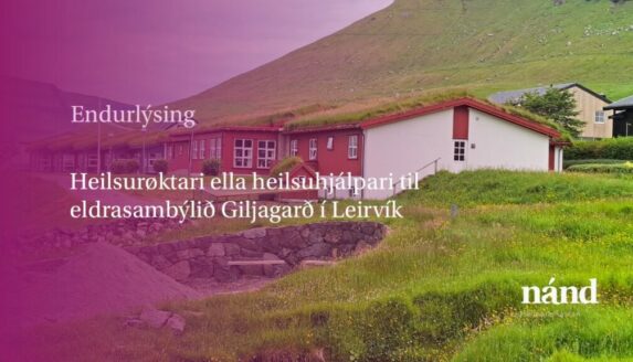 Vit søkja eftir heilsurøktara ella heilsuhjálpara til Eldrasambýlið Giljagarð í Leirvík