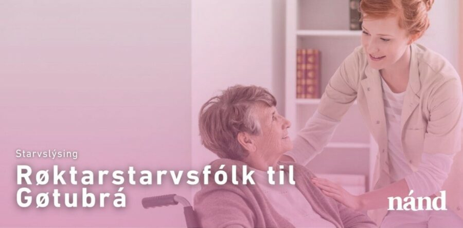 Røktarstarvsfólk til eldrasambýlið Gøtubrá