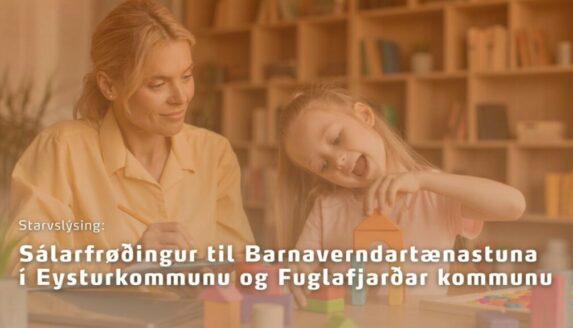 Sálarfrøðingur til Barnaverndartænastuna í Eysturkommunu og Fuglafjarðar kommunu