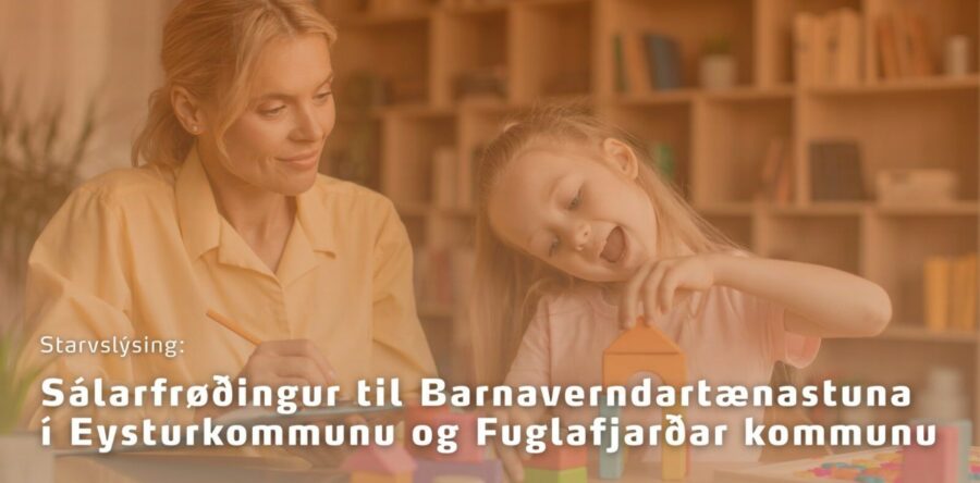 Sálarfrøðingur til Barnaverndartænastuna í Eysturkommunu og Fuglafjarðar kommunu